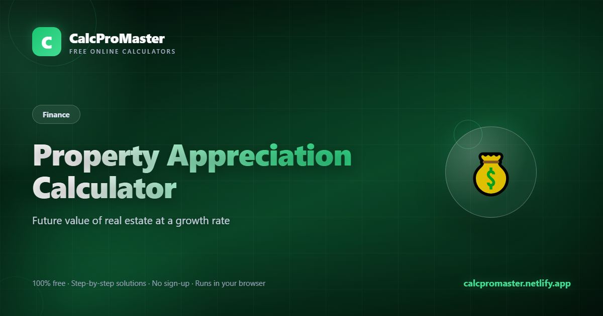 Property Appreciation Calculator calculator — free online tool