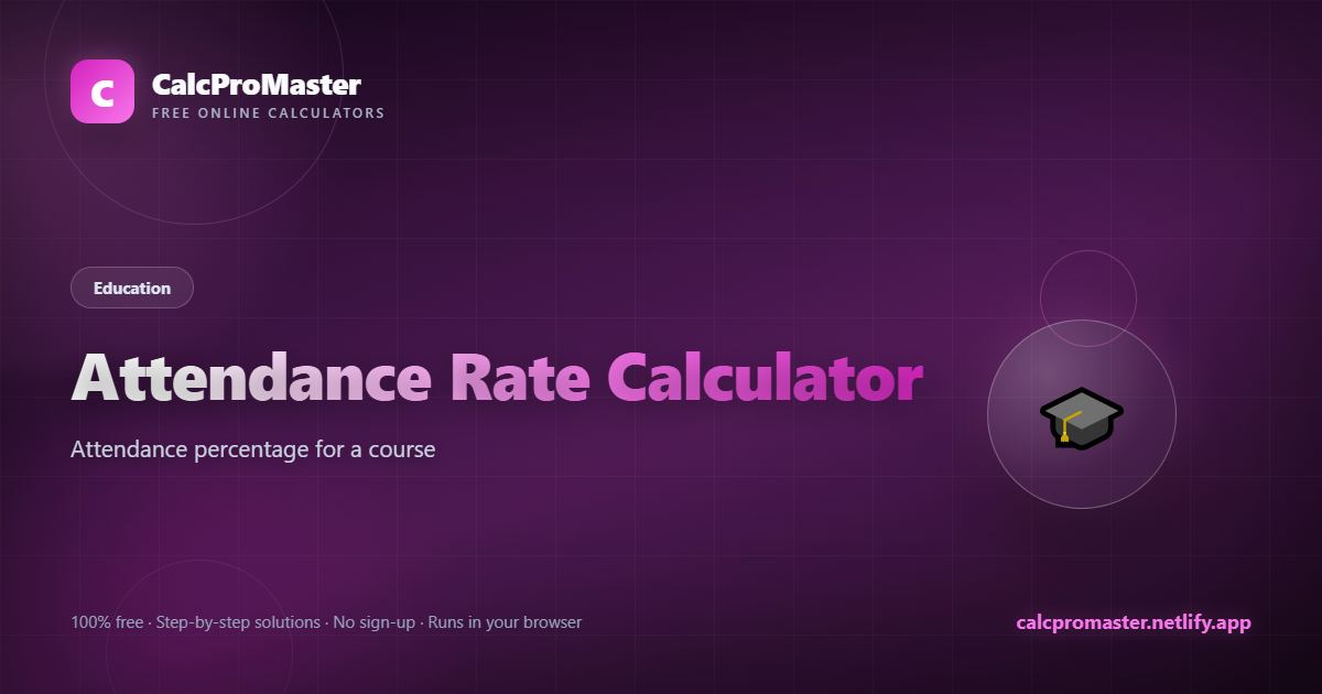 Attendance Rate Calculator calculator — free online tool