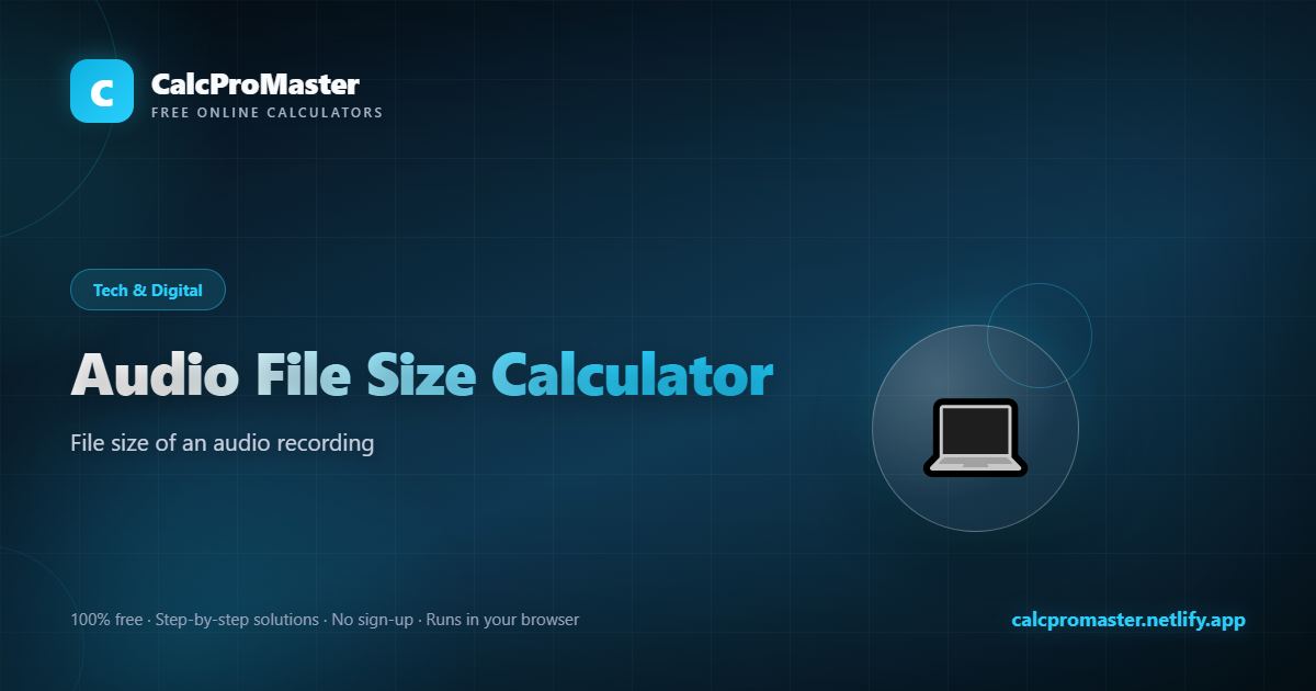 Audio File Size Calculator calculator — free online tool