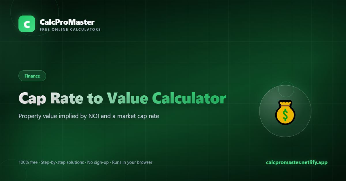 Cap Rate to Value Calculator calculator — free online tool