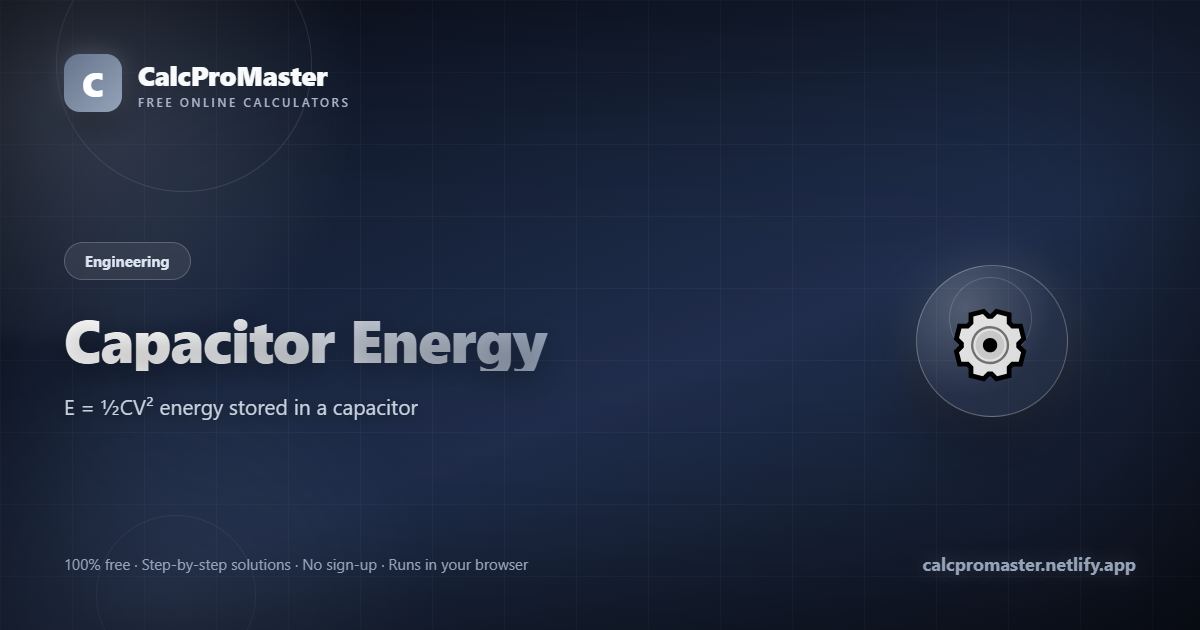 Capacitor Energy calculator — free online tool