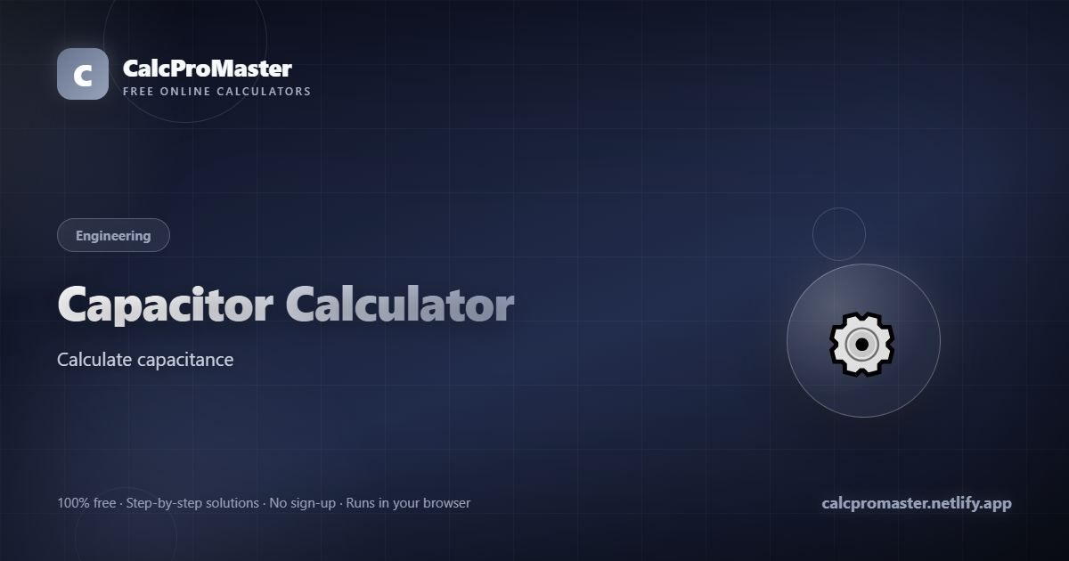 Capacitor Calculator calculator — free online tool