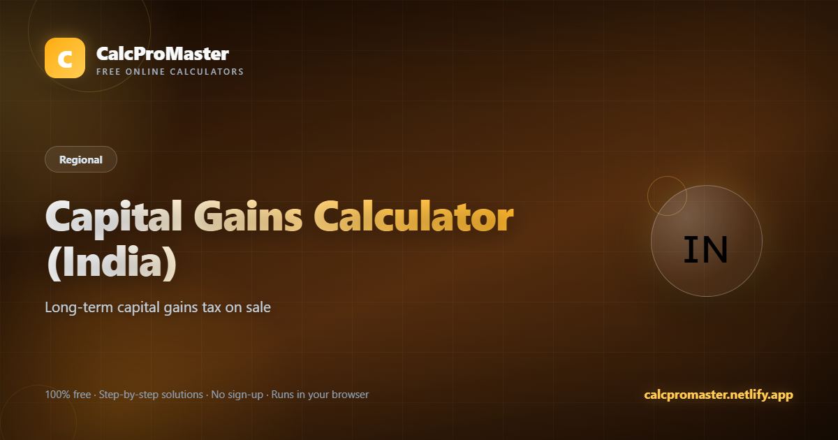 Capital Gains Calculator (India) calculator — free online tool