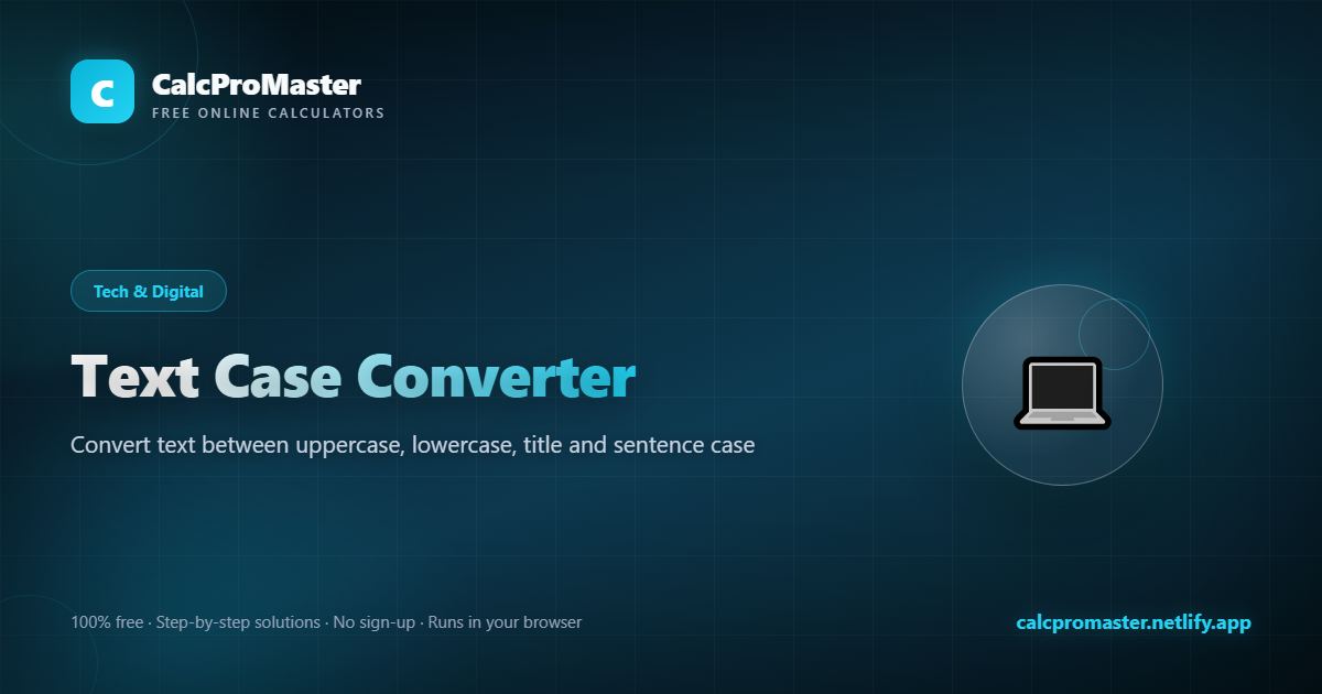 Text Case Converter calculator — free online tool
