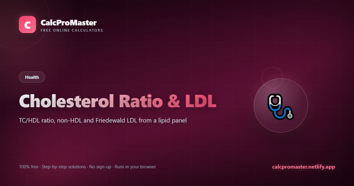 Cholesterol Ratio & LDL calculator — free online tool