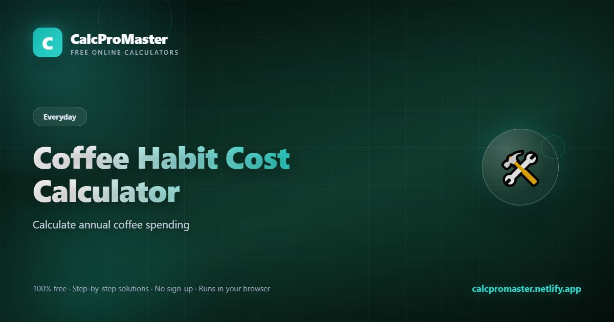 Coffee Habit Cost Calculator calculator — free online tool