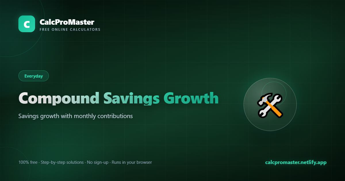 Compound Savings Growth calculator — free online tool