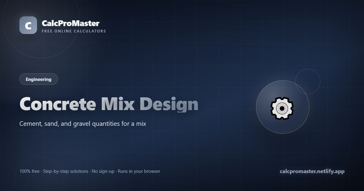 Concrete Mix Design calculator — free online tool