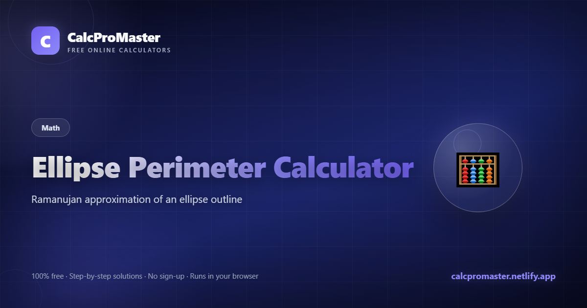 Ellipse Perimeter Calculator calculator — free online tool