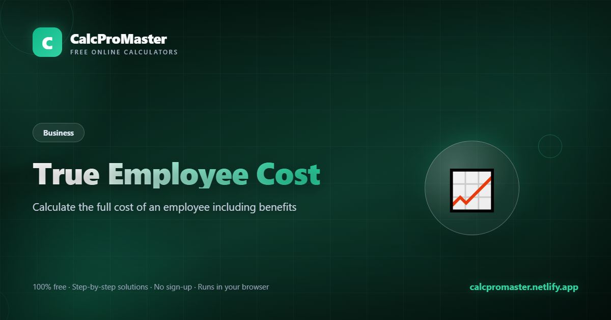 True Employee Cost calculator — free online tool