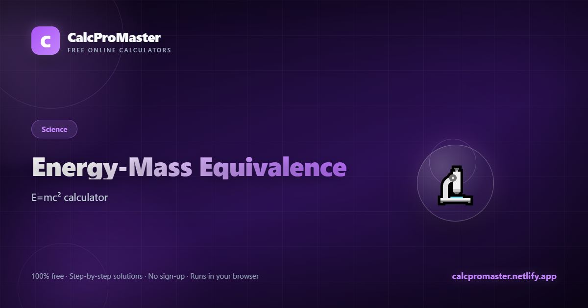 Energy-Mass Equivalence calculator — free online tool