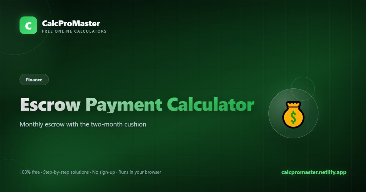 Escrow Payment Calculator calculator — free online tool