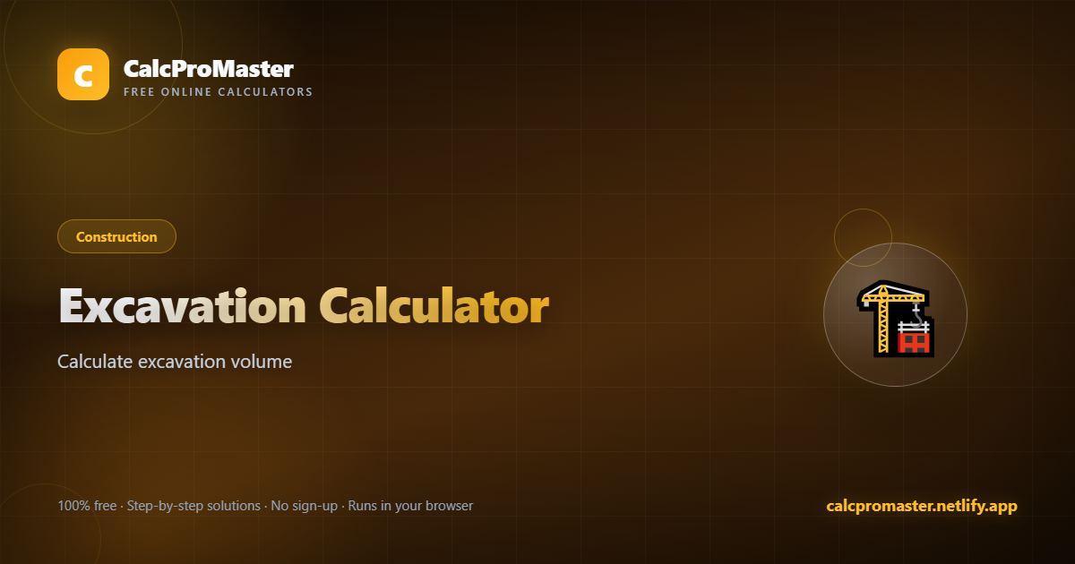 Excavation Calculator calculator — free online tool