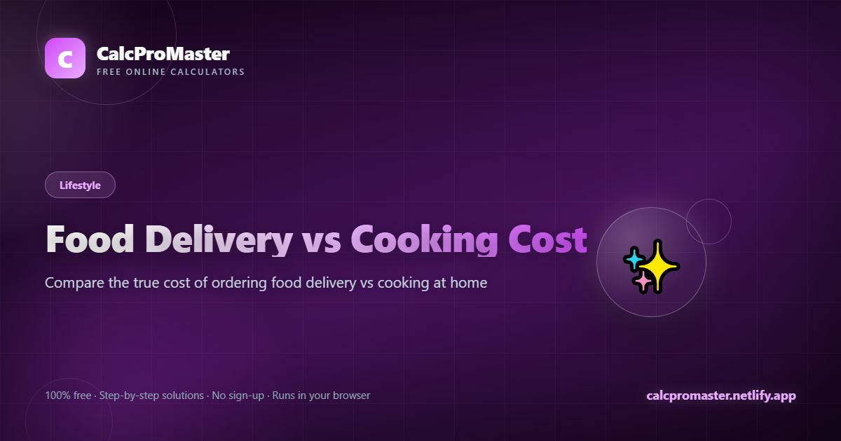 Food Delivery vs Cooking Cost calculator — free online tool