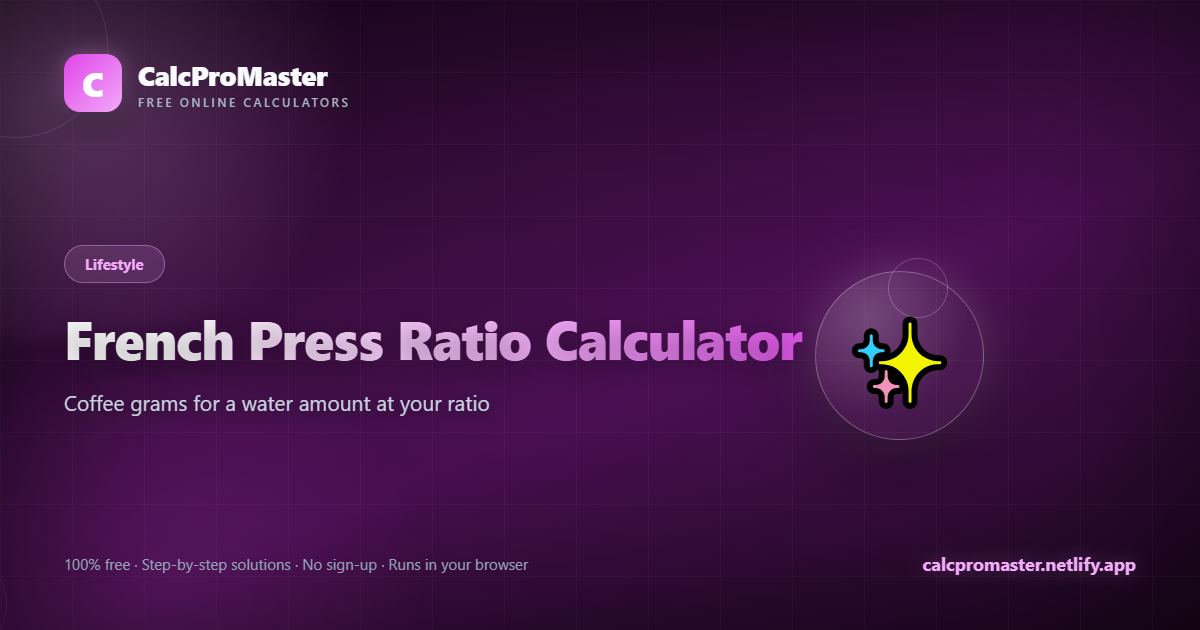 French Press Ratio Calculator calculator — free online tool