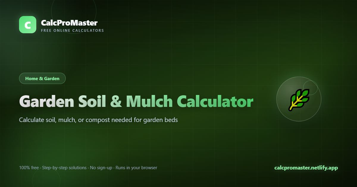 Garden Soil & Mulch Calculator calculator — free online tool