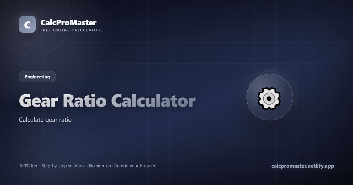 Gear Ratio Calculator calculator — free online tool