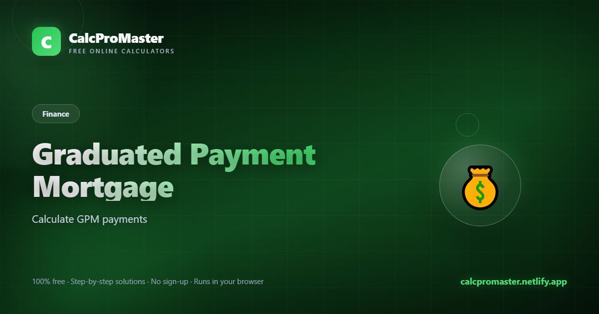 Graduated Payment Mortgage calculator — free online tool
