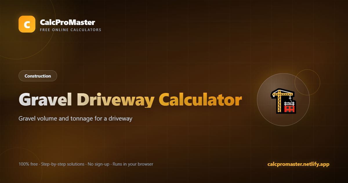 Gravel Driveway Calculator calculator — free online tool