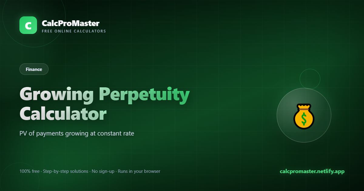 Growing Perpetuity Calculator calculator — free online tool