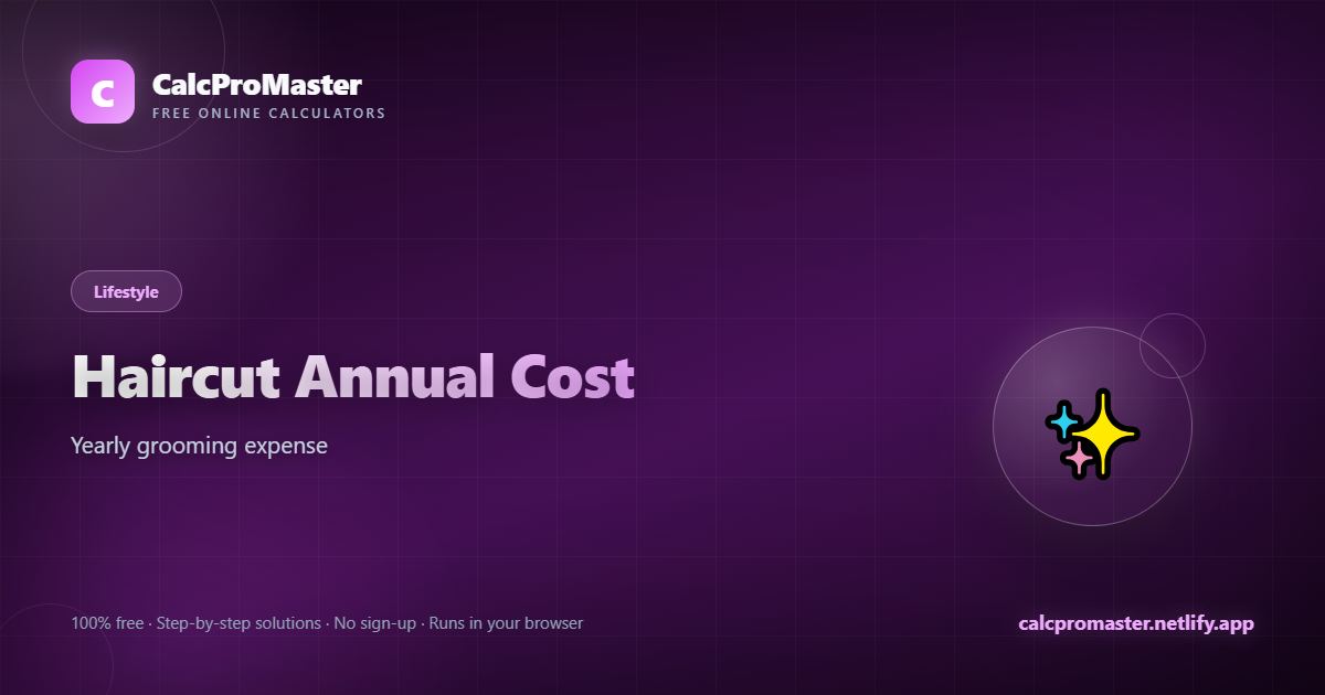 Haircut Annual Cost calculator — free online tool