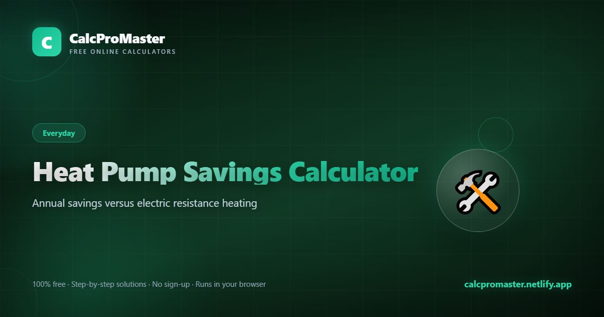 Heat Pump Savings Calculator calculator — free online tool