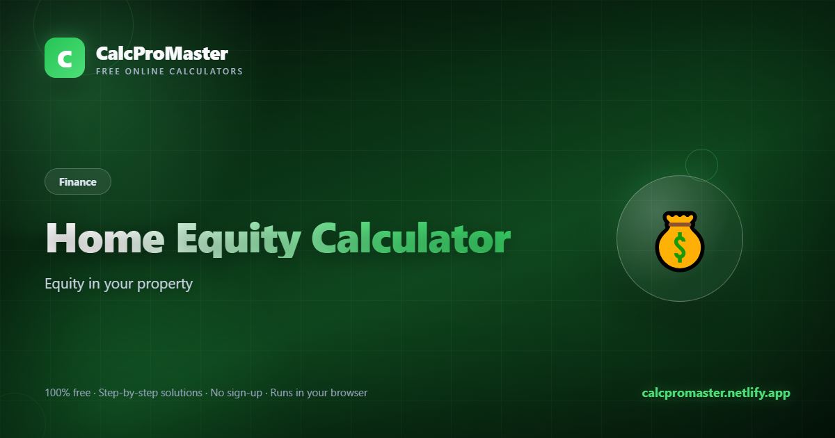Home Equity Calculator calculator — free online tool