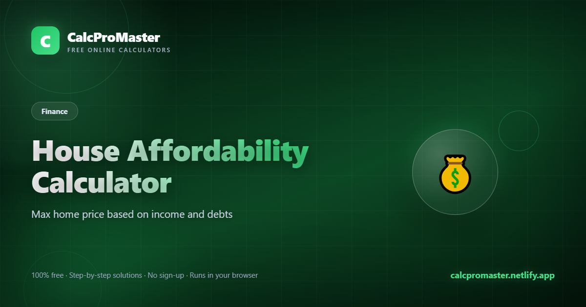 House Affordability Calculator calculator — free online tool