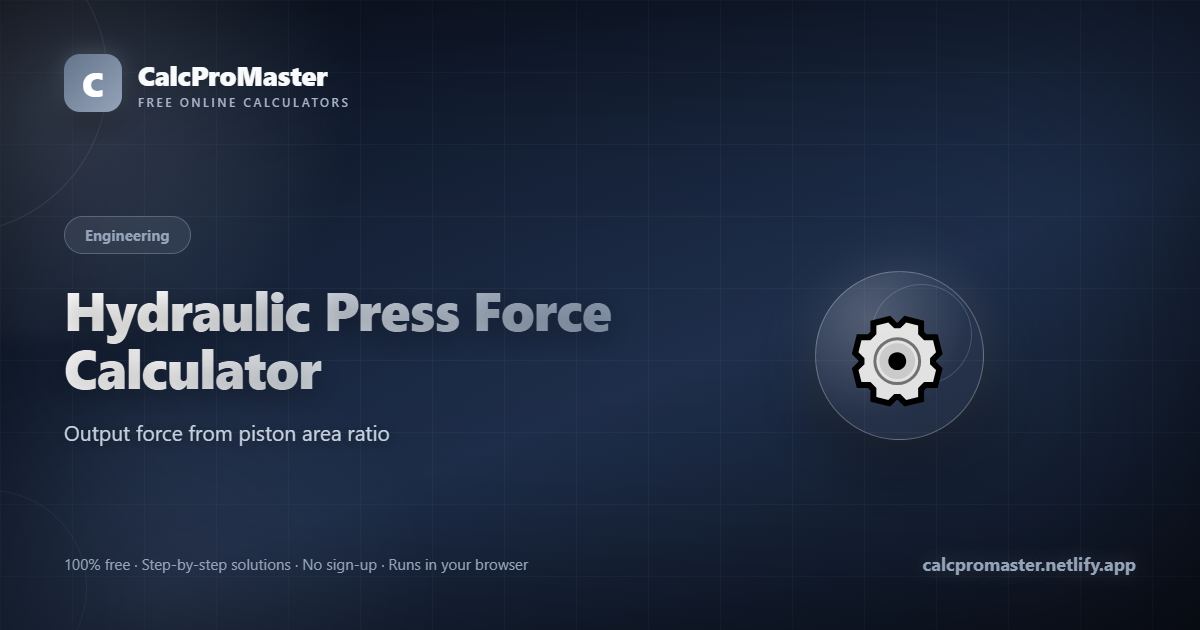 Hydraulic Press Force Calculator calculator — free online tool