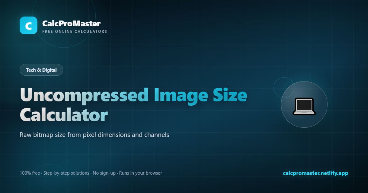 Uncompressed Image Size Calculator calculator — free online tool