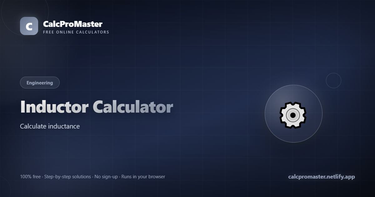 Inductor Calculator calculator — free online tool
