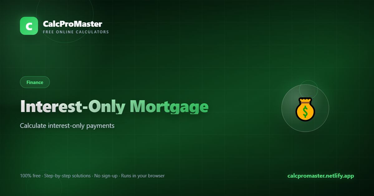 Interest-Only Mortgage calculator — free online tool
