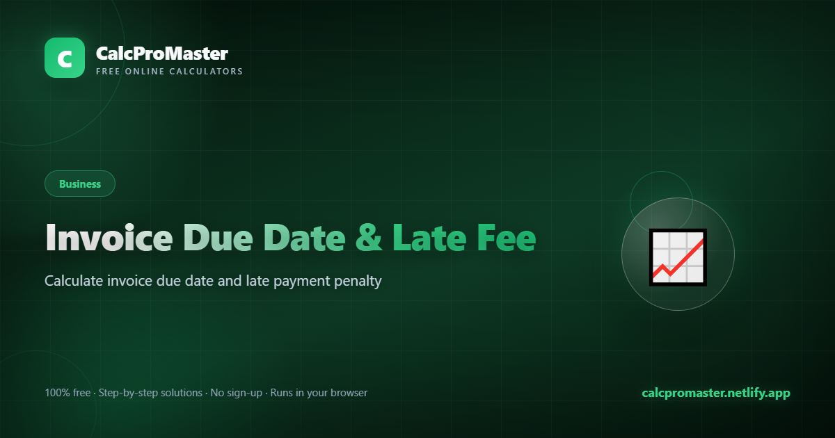 Invoice Due Date & Late Fee calculator — free online tool