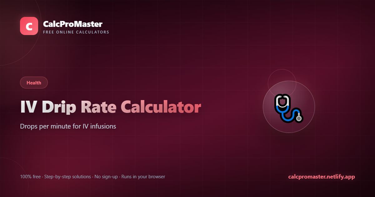 IV Drip Rate Calculator calculator — free online tool