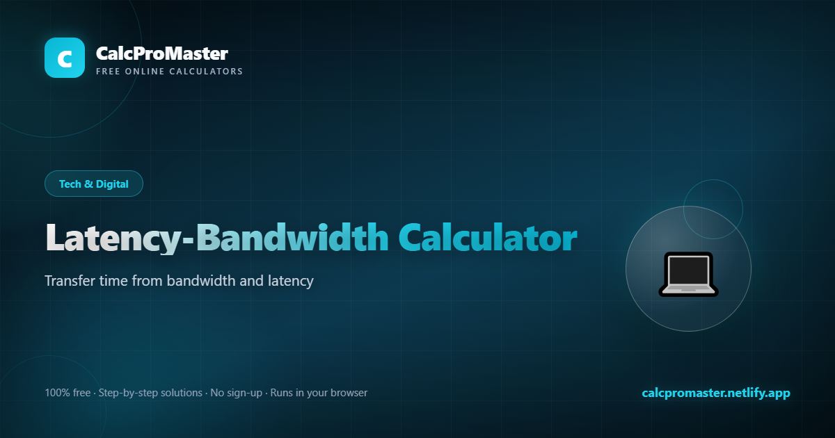 Latency-Bandwidth Calculator calculator — free online tool