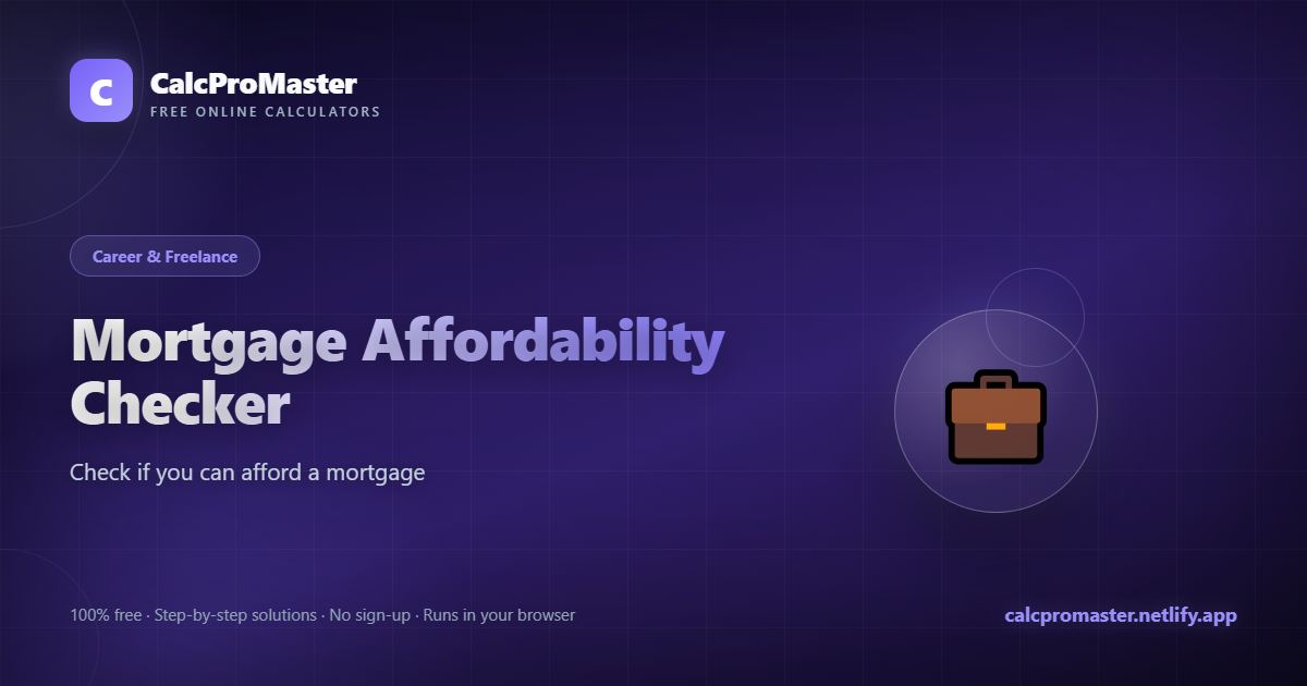 Mortgage Affordability Checker calculator — free online tool