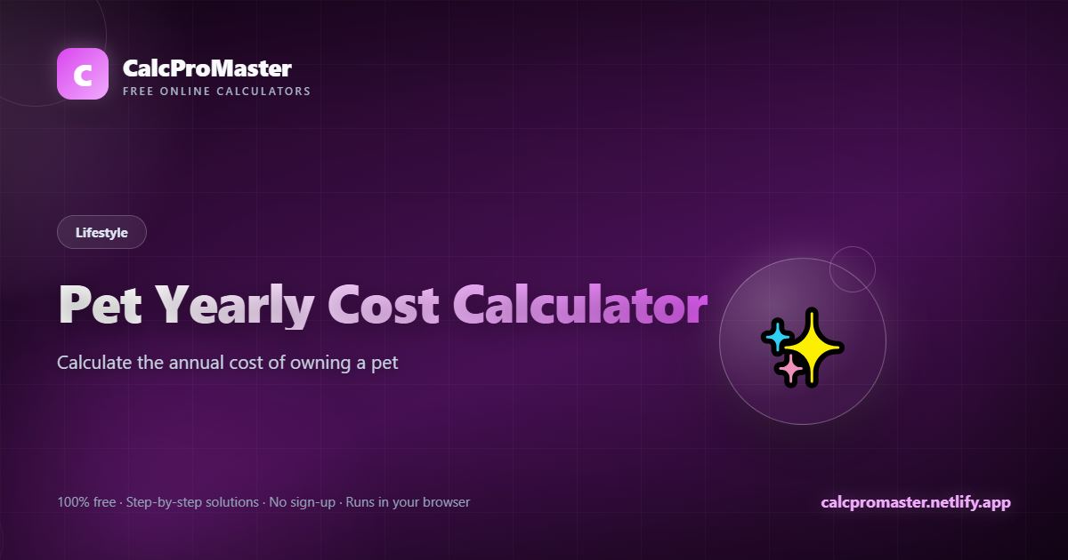 Pet Yearly Cost Calculator calculator — free online tool