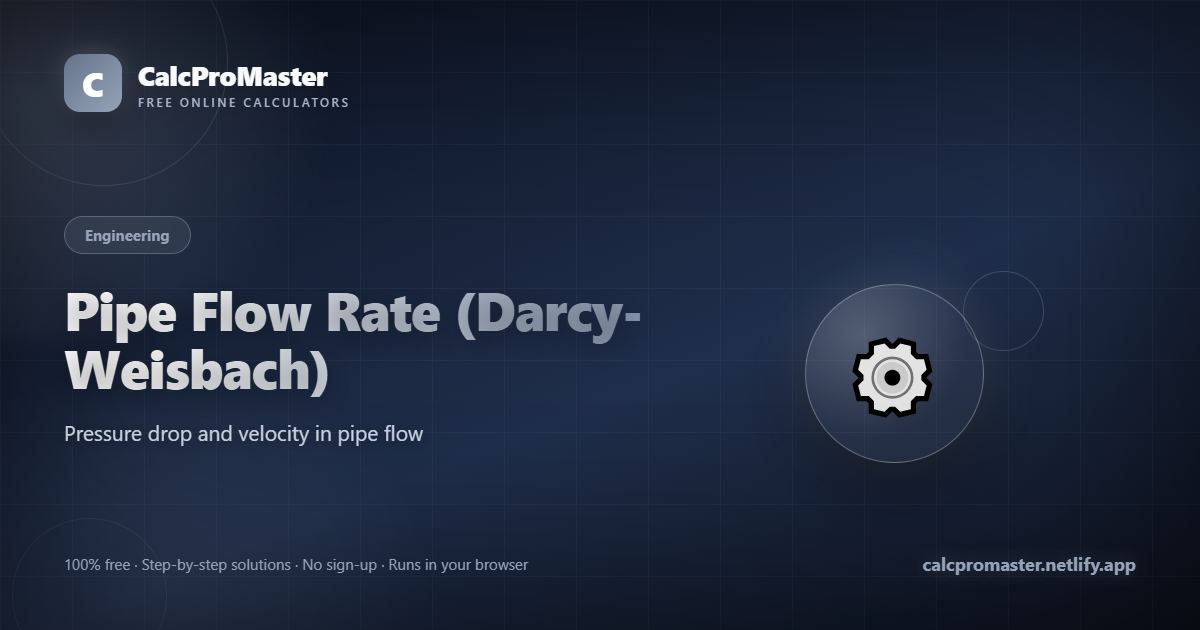 Pipe Flow Rate (Darcy-Weisbach) calculator — free online tool