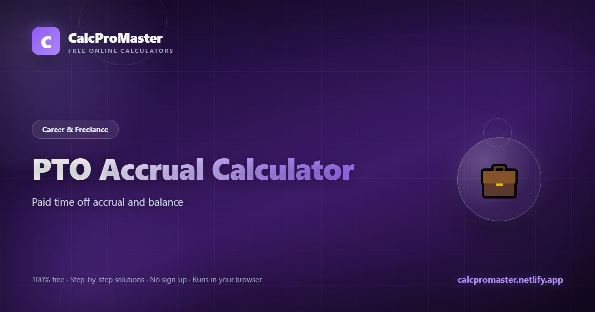 PTO Accrual Calculator calculator — free online tool