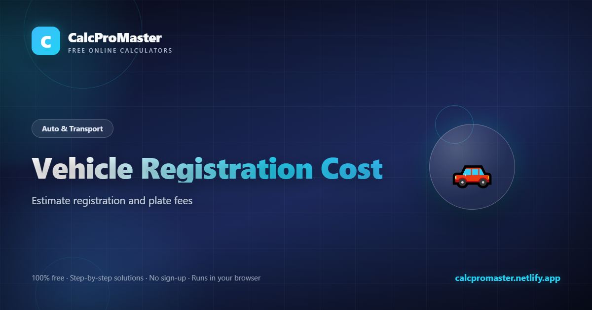 Vehicle Registration Cost calculator — free online tool