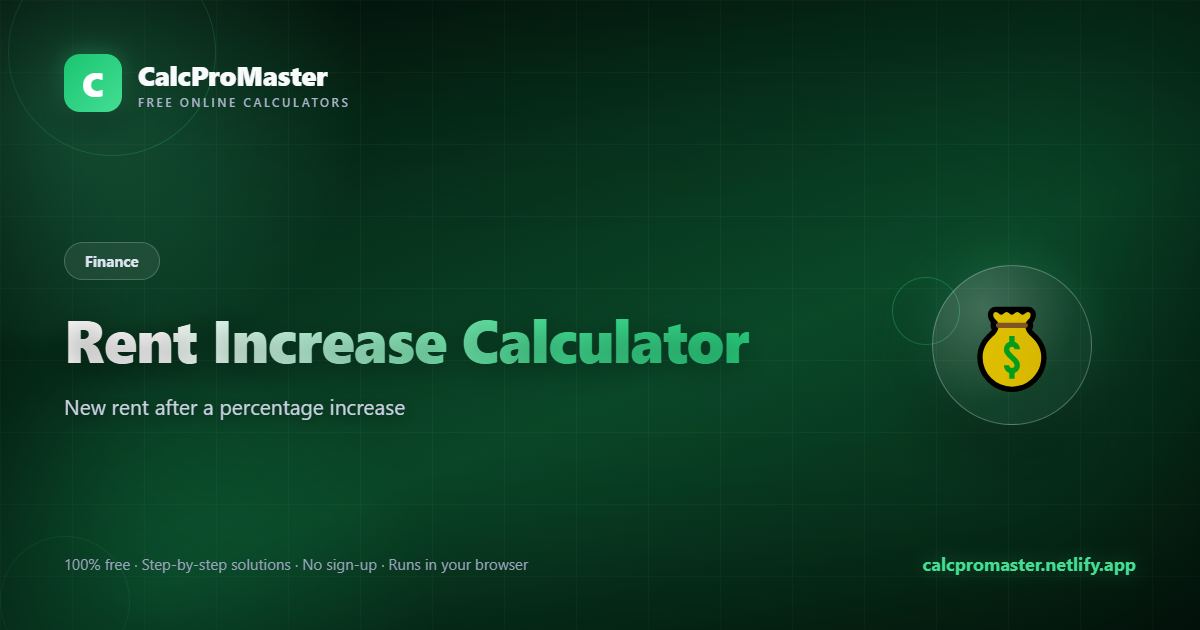 Rent Increase Calculator calculator — free online tool
