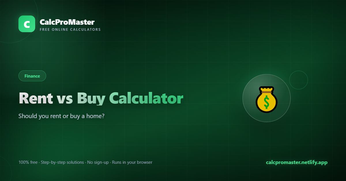Rent vs Buy Calculator calculator — free online tool