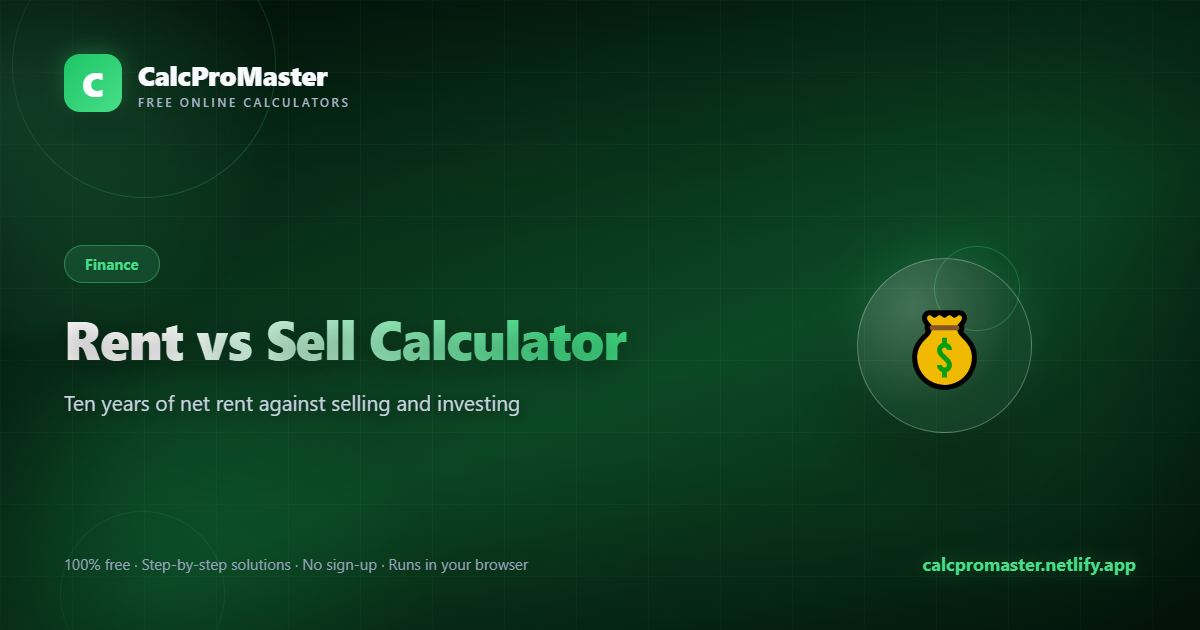 Rent vs Sell Calculator calculator — free online tool