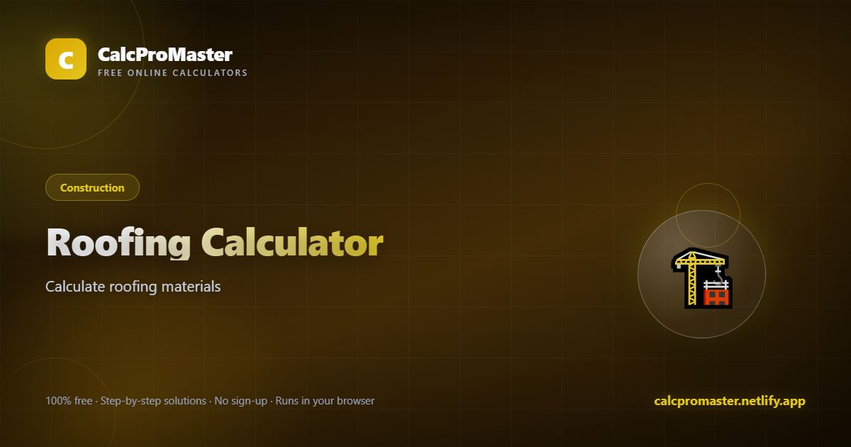 Roofing Calculator calculator — free online tool