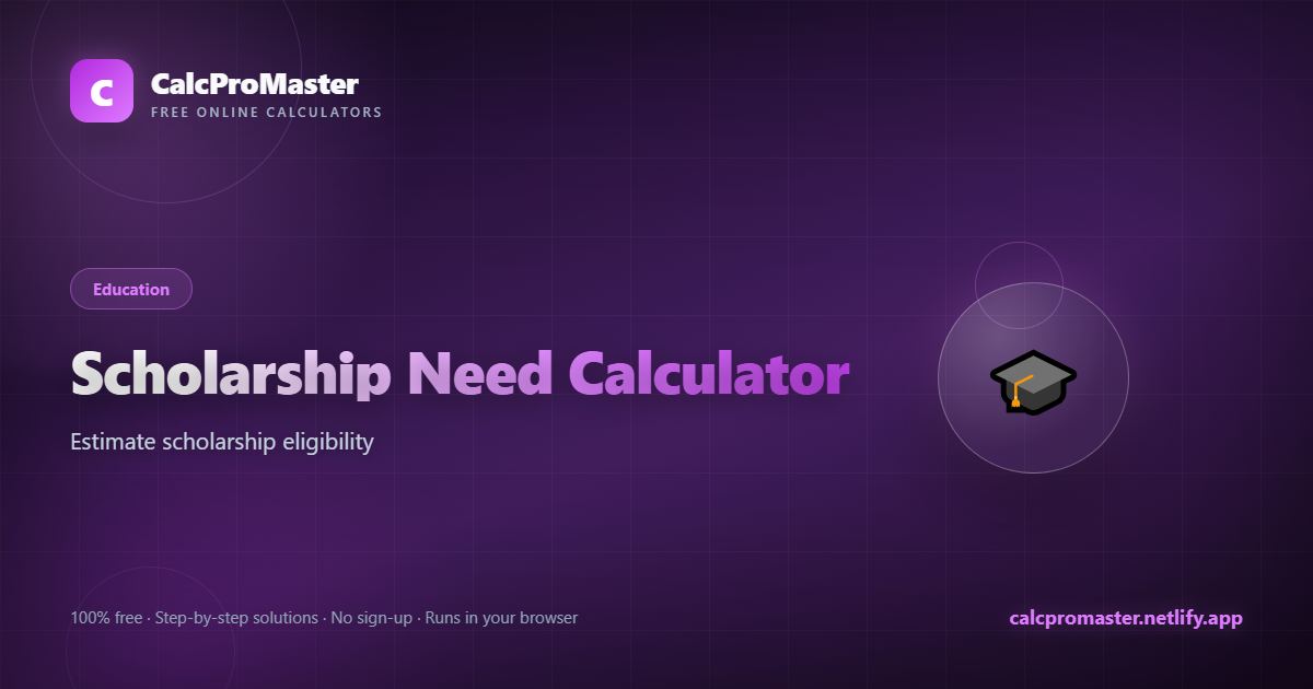 Scholarship Need Calculator calculator — free online tool
