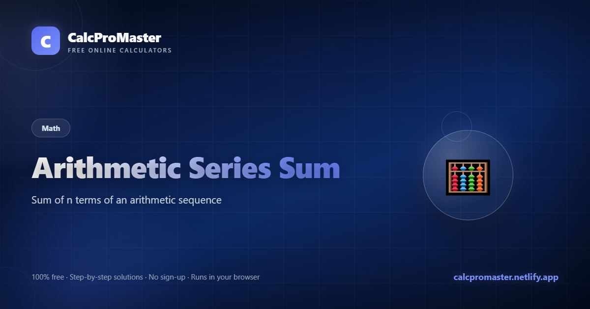 Arithmetic Series Sum calculator — free online tool
