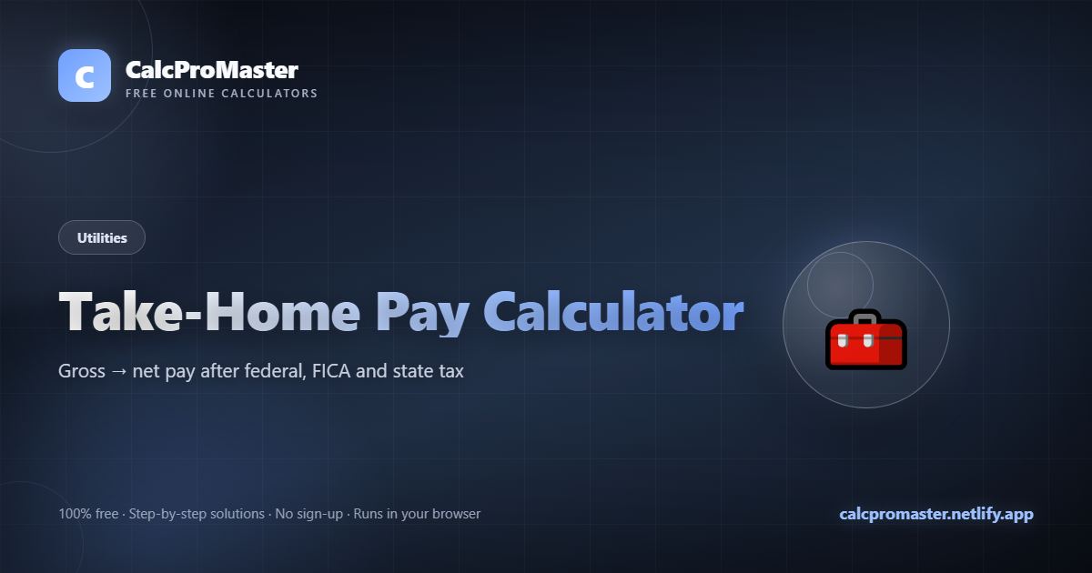 Take-Home Pay Calculator calculator — free online tool