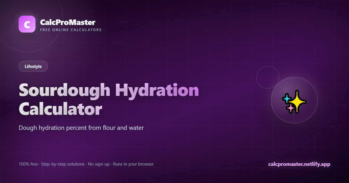 Sourdough Hydration Calculator calculator — free online tool