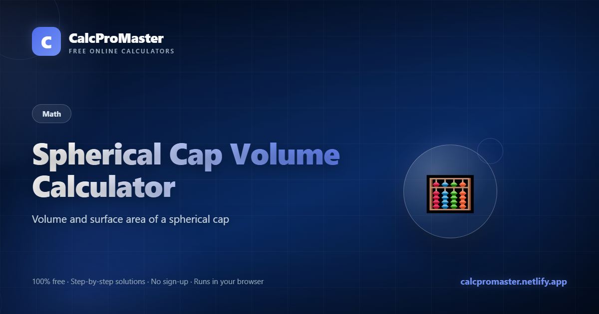 Spherical Cap Volume Calculator calculator — free online tool