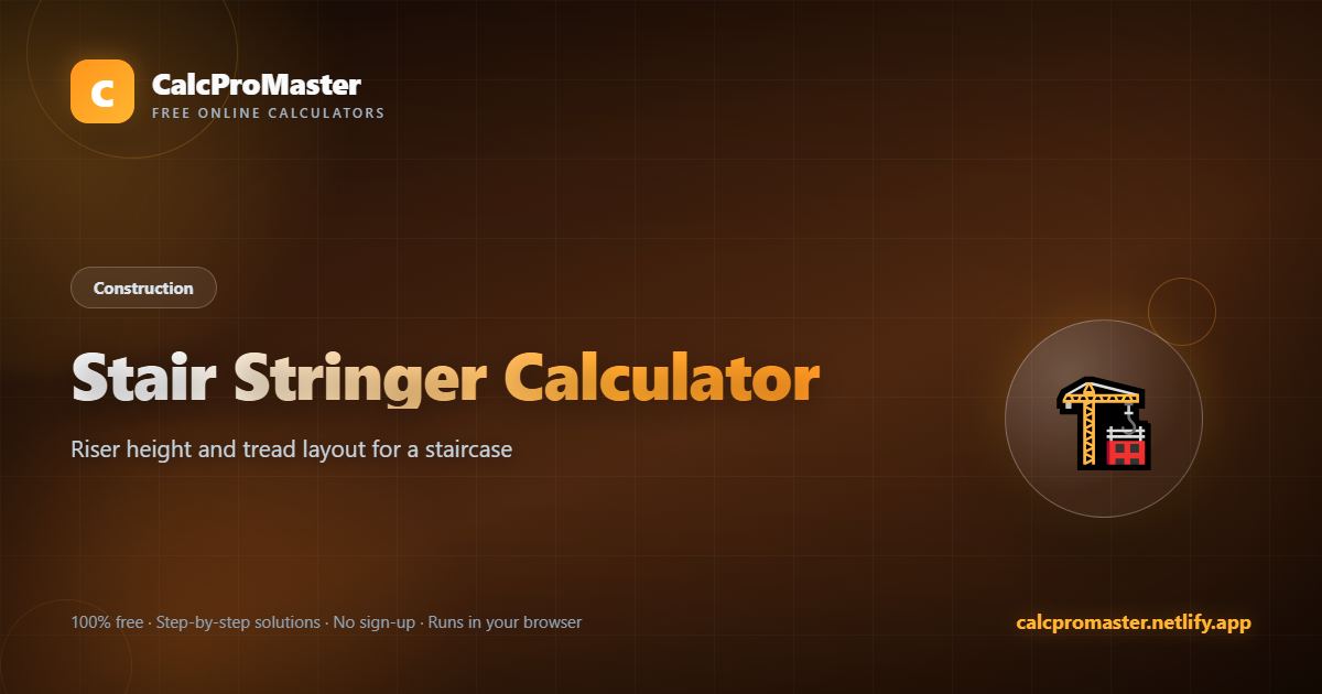 Stair Stringer Calculator calculator — free online tool